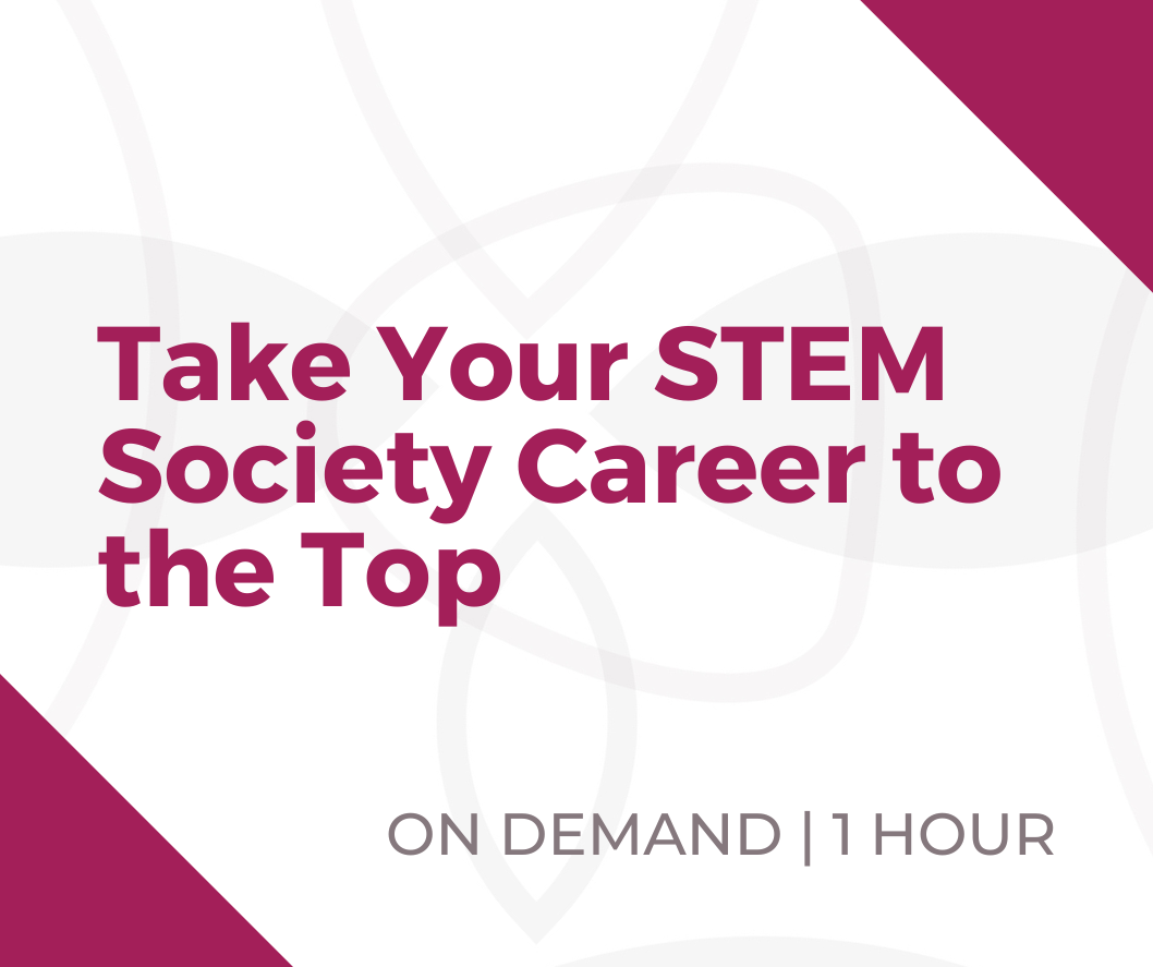 Webinar - Take Your STEM Society Career to the Top