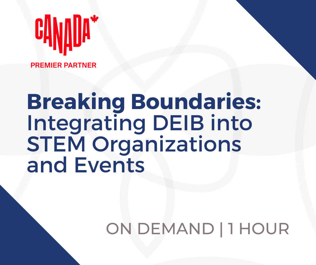 Webinar - Breaking Boundaries: Integrating DEIB into STEM Organizations and Events