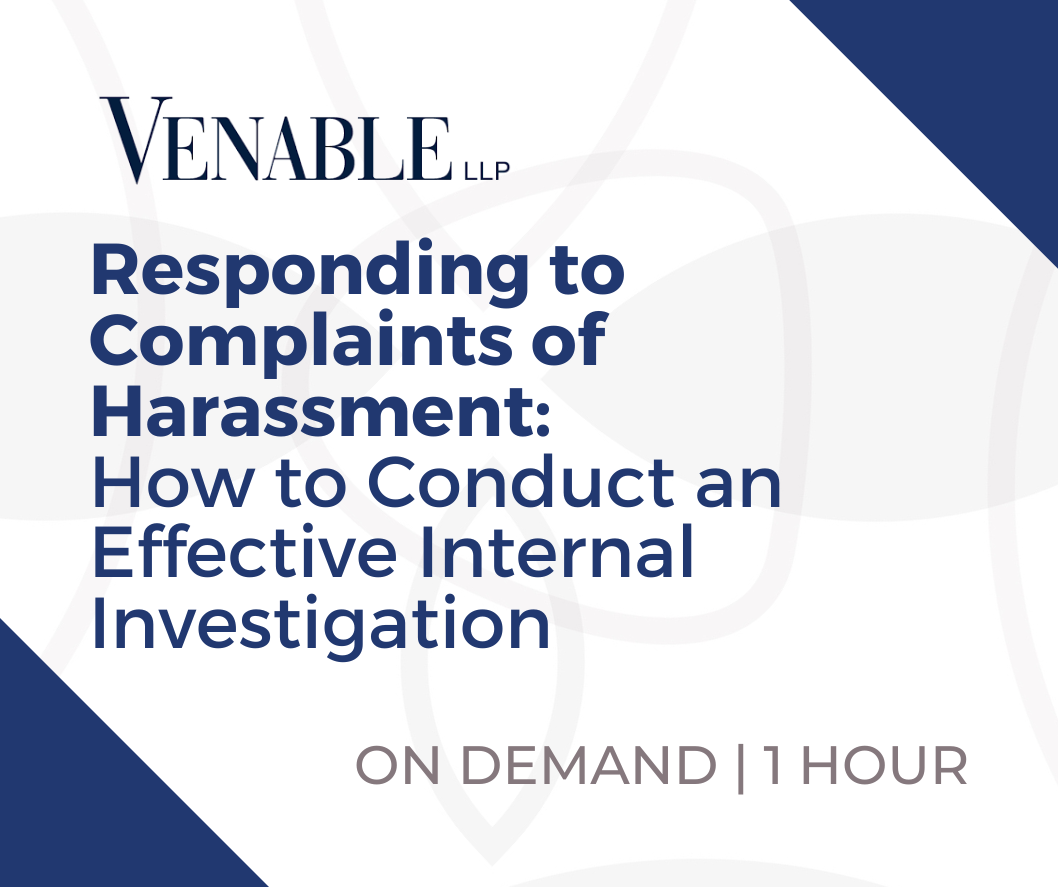 Webinar - Responding to Complaints of Harassment - How to Conduct an Effective Internal Investigation