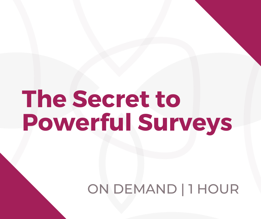 Webinar - The Secret to Powerful Surveys